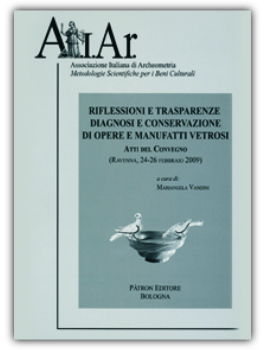 Atti del Convegno di Archeometria. Riflessioni e trasparenze. Diagnosi e conservazione di opere e manufetti vetrosi. Ravenna 2009 Con CD-Rom allegato