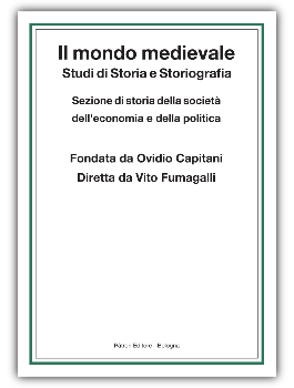 Il mondo medievale. Studi di Storia e Storiografia. Sez. di Storia della società, dell'economia e della politica